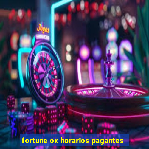 fortune ox horarios pagantes